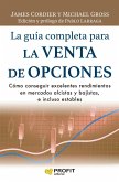 La guía completa para la venta de opciones : cómo conseguir excelentes rendimientos en mercados alcistas y bajistas, e incluso estables La guía completa para la venta de opciones : cómo conseguir excelentes rendimientos en mercados alcistas y bajistas, e incluso estables