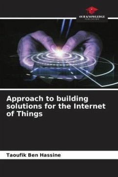 Approach to building solutions for the Internet of Things - Ben Hassine, Taoufik