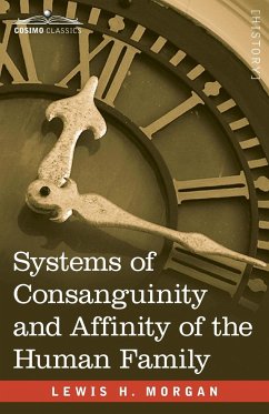 Systems of Consanguinity and Affinity of the Human Family - Morgan, Lewis H