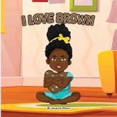 I Love Brown I Love Brown