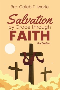 Salvation by Grace Through Faith - Iworie, Bro. Caleb F