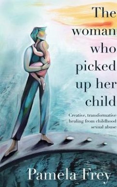 The Woman Who Picked Up Her Child (eBook, ePUB) - Frey, Pamela