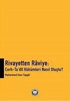 Rivayetten Raviye - Cerh-Tadil Hükümleri Nasil Olustu - Enes Topgül, Muhammed