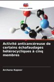 Activité anticancéreuse de certains échafaudages hétérocycliques à cinq membres
