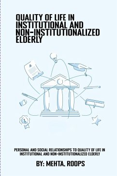 Personal and social relationships to quality of life in institutional and non-institutionalized elderly - Roops, Mehta