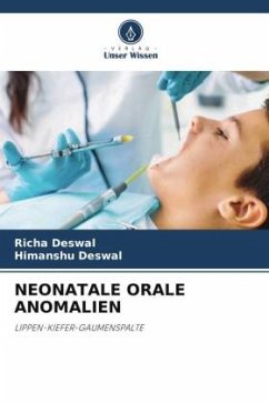 NEONATALE ORALE ANOMALIEN - Deswal, Richa;Deswal, Himanshu