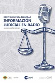 Breve guía para elaborar información judicial en radio Breve guía para elaborar información judicial en radio