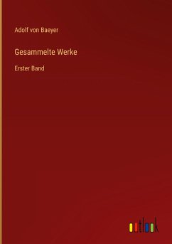 Gesammelte Werke - Baeyer, Adolf Von
