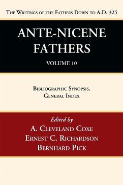 Ante-Nicene Fathers - Richardson, Ernest C.; Pick, Bernhard