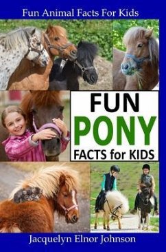 Fun Pony Facts for Kids (eBook, ePUB) - Johnson, Jacquelyn