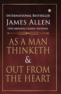 As a Man Thinketh and Out from the Heart - Allen, James