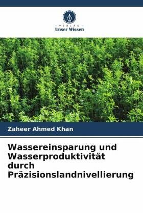 Wassereinsparung und Wasserproduktivität durch Präzisionslandnivellierung Wassereinsparung und Wasserproduktivität durch Präzisionslandnivellierung