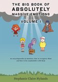 The Big Book of Absolutely Massive Emotions Volume 1