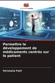 Permettre le développement de médicaments centrés sur le patient