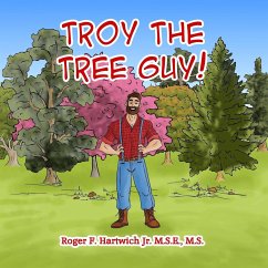 TROY THE TREE GUY! - Hartwich, Roger F.
