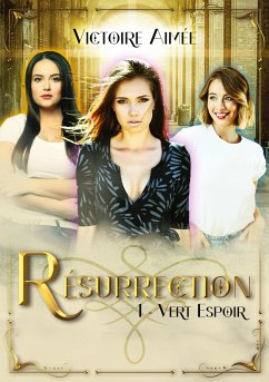 Résurrection - Aimée, Victoire