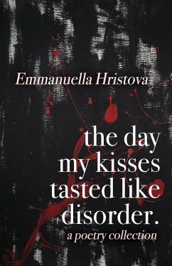 The Day My Kisses Tasted Like Disorder - Hristova, Emmanuella