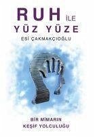 Ruh ile Yüz Yüze - Cakmakcioglu, Esi