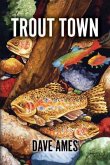 Trout Town (eBook, ePUB) Trout Town (eBook, ePUB)