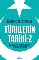 Türklerin Tarihi 2 - Ortayli, Ilber