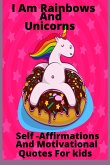 I Am Rainbows And Unicorns Self Affirmations For Kids