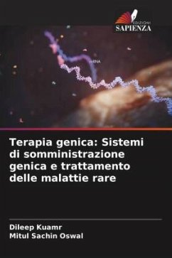 Terapia genica: Sistemi di somministrazione genica e trattamento delle malattie rare - Kuamr, Dileep;Oswal, Mitul Sachin