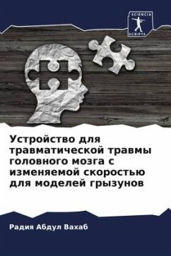 Ustrojstwo dlq trawmaticheskoj trawmy golownogo mozga s izmenqemoj skorost'ü dlq modelej gryzunow - Abdul Vahab, Radiq