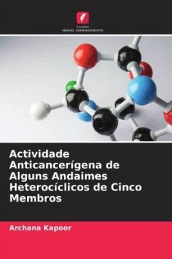 Actividade Anticancerígena de Alguns Andaimes Heterocíclicos de Cinco Membros - Kapoor, Archana