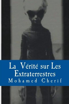 La Vérité Sur Les Extraterrestres - Cherif, Mohamed