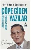 Cöpe Giden Yazilar - Politika ve Yasam Üzerine Yazilar