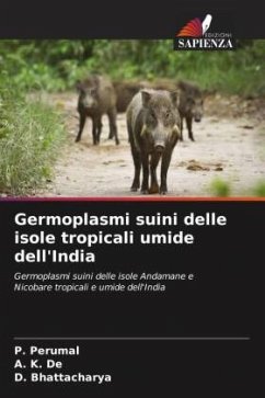 Germoplasmi suini delle isole tropicali umide dell'India - Perumal, P.;De, A. K.;Bhattacharya, D.