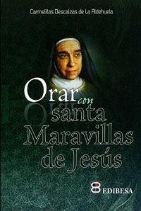 Orar con Santa Maravillas de Jesús - Madres Carmelitas Descalzas de la Aldehuela