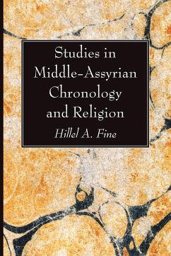 Studies in Middle-Assyrian Chronology and Religion - Fine, Hillel A.