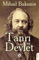 Tanri Ve Devlet - Bakunin, Mihail