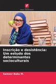 Inscrição e desistência: Um estudo dos determinantes socioculturais