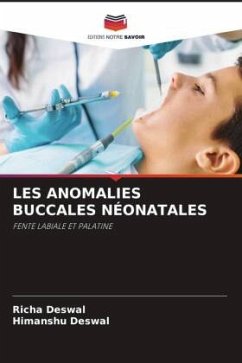 LES ANOMALIES BUCCALES NÉONATALES - Deswal, Richa;Deswal, Himanshu