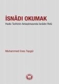 Isnadi Okumak - Hadis Tarihinin Anlasilmasinda Isnadin Rolu