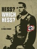 Hess? Which Hess?... (eBook, ePUB) Hess? Which Hess?... (eBook, ePUB)