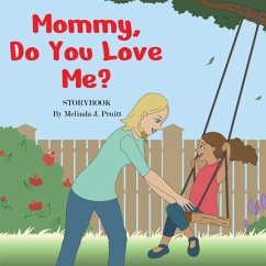 Mommy, Do You Love Me? (eBook, ePUB) - Pruitt, Melinda