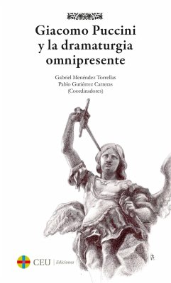 Giacomo Puccini y la dramaturgia omnipresente - Menéndez Torrellas, Gabriel; Gutiérrez Carreras, Pablo
