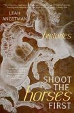 Shoot the Horses First (eBook, ePUB)