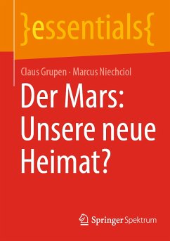 Der Mars: Unsere neue Heimat? (eBook, PDF) - Grupen, Claus; Niechciol, Marcus
