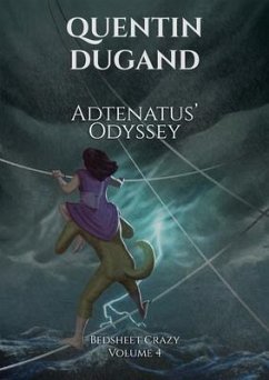 Adtenatus' Odyssey - Bedsheet Crazy Volume 4 (eBook, ePUB) - Dugand, Quentin Adtenatus' Odyssey - Bedsheet Crazy Volume 4 (eBook, ePUB) - Dugand, Quentin