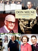 Don Milne: A Most Extraordinary Man (eBook, ePUB)