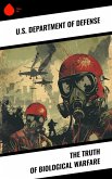 The Truth of Biological Warfare (eBook, ePUB) The Truth of Biological Warfare (eBook, ePUB)