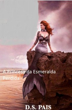 A Princesa da Esmeralda Perdida (eBook, ePUB) - Pais, D. S.