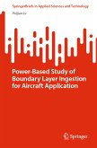 Power-Based Study of Boundary Layer Ingestion for Aircraft Application (eBook, PDF)