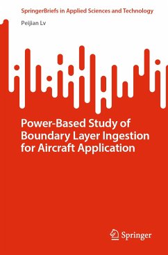 Power-Based Study of Boundary Layer Ingestion for Aircraft Application (eBook, PDF) - Lv, Peijian