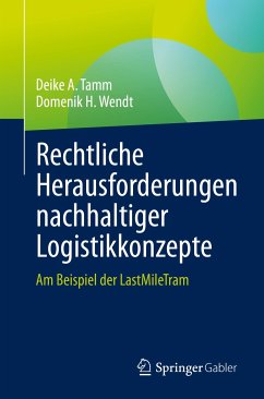 Rechtliche Herausforderungen nachhaltiger Logistikkonzepte (eBook, PDF) - Tamm, Deike A.; Wendt, Domenik H.