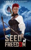 Seed Of Freedom (eBook, ePUB) Seed Of Freedom (eBook, ePUB)